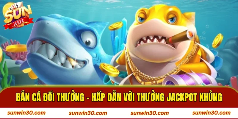 Bắn Cá Đổi Thưởng