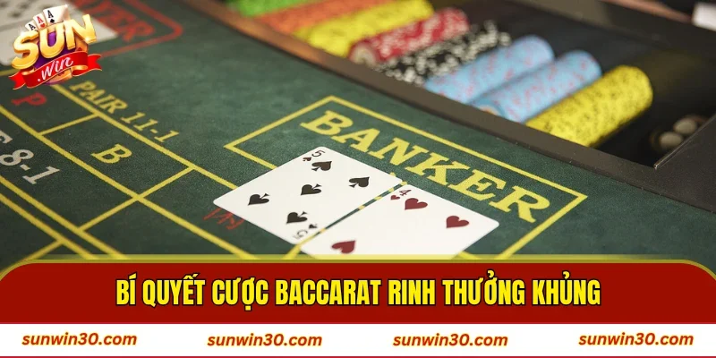Bí quyết cược Baccarat rinh thưởng khủng
