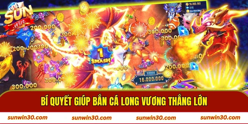 Bí quyết giúp bắn cá Long Vương thắng lớn