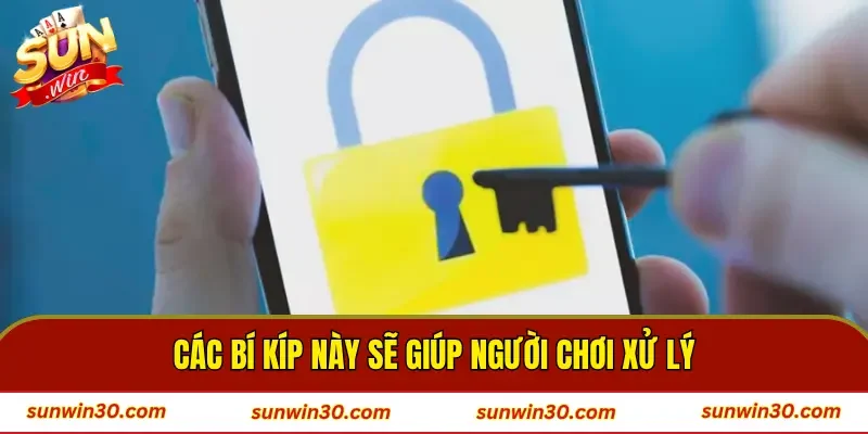 Các bí kíp này sẽ giúp người chơi xử lý
