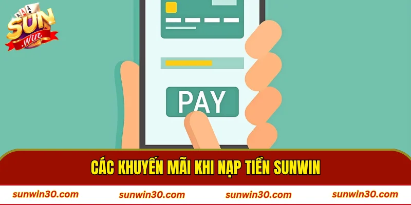 Các khuyến mãi khi nạp tiền sunwin