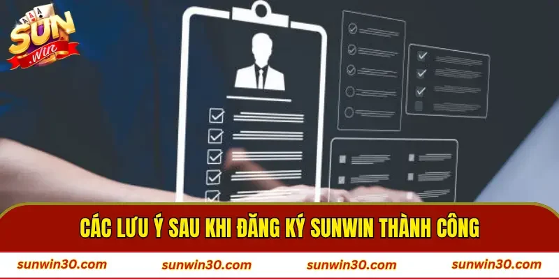 Các lưu ý sau khi đăng ký thành công