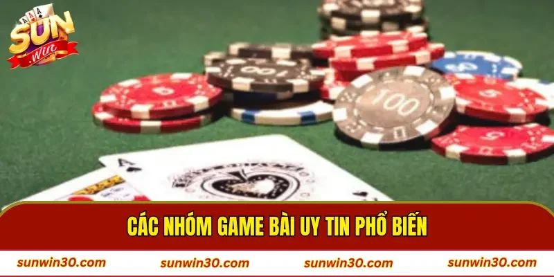 Các nhóm game bài uy tín phổ biến