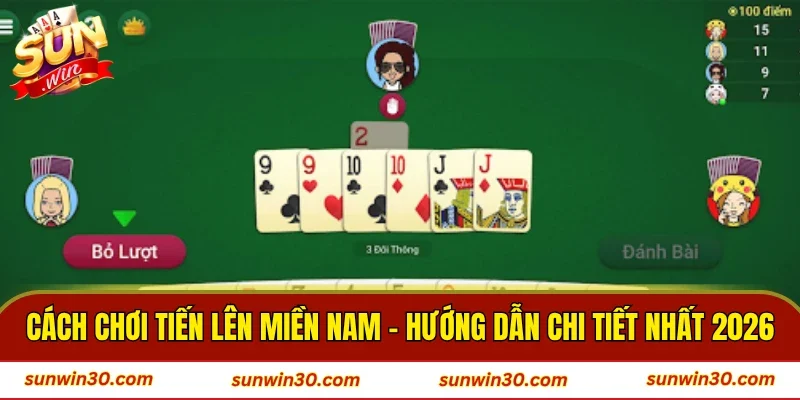 Cách Chơi Tiến Lên Miền Nam