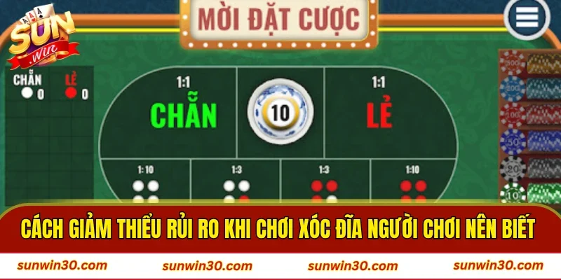 Cách giảm thiểu rủi ro khi chơi xóc đĩa người chơi nên biết