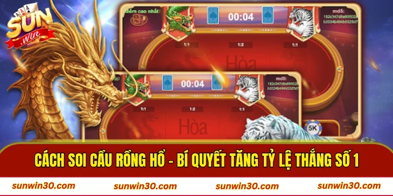 Cách Soi Cầu Rồng Hổ