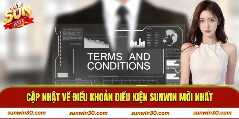 Cập nhật về điều khoản điều kiện SUNWIN mới nhất