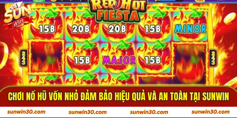 Chơi Nổ Hũ Vốn Nhỏ