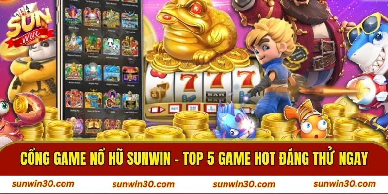 Cổng Game Nổ Hũ Sunwin