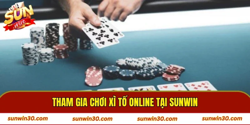 Cùng tham gia chơi xì tố tại sunwin