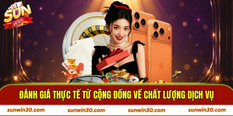 Đánh giá thực tế từ cộng đồng về chất lượng dịch vụ