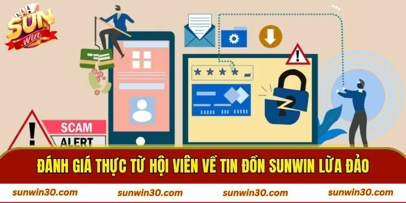 Đánh giá thực từ hội viên về tin đồn SUNWIN Lừa Đảo