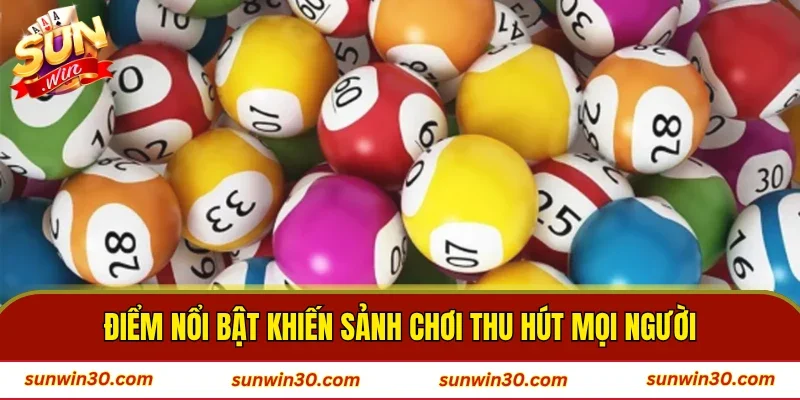 Điểm nổi bật khiến sảnh chơi thu hút mọi người