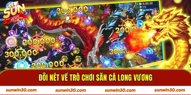 Đôi nét về trò chơi săn cá Long Vương