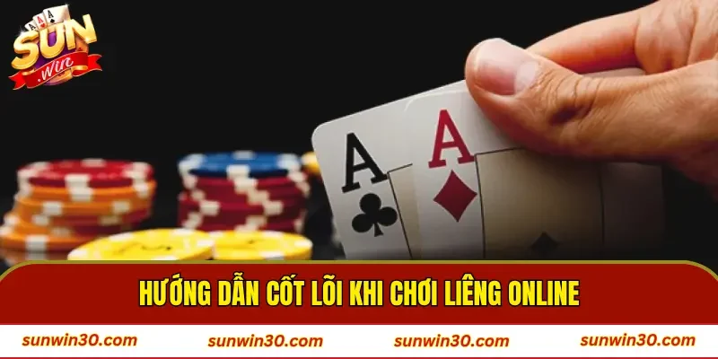 Hướng dẫn cốt lõi khi chơi liêng online