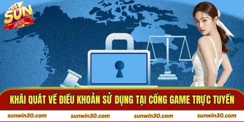 Khái quát về điều khoản sử dụng tại cổng game trực tuyến