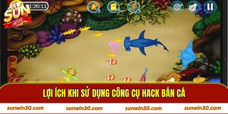 Lợi ích khi sử dụng công cụ hack bắn cá