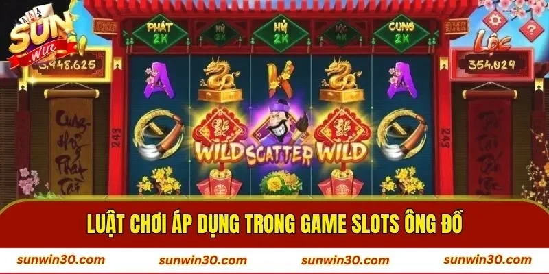 Luật chơi áp dụng trong game slots ông đồ