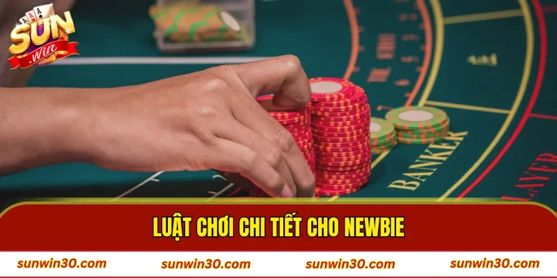 Luật chơi chi tiết cho newbie