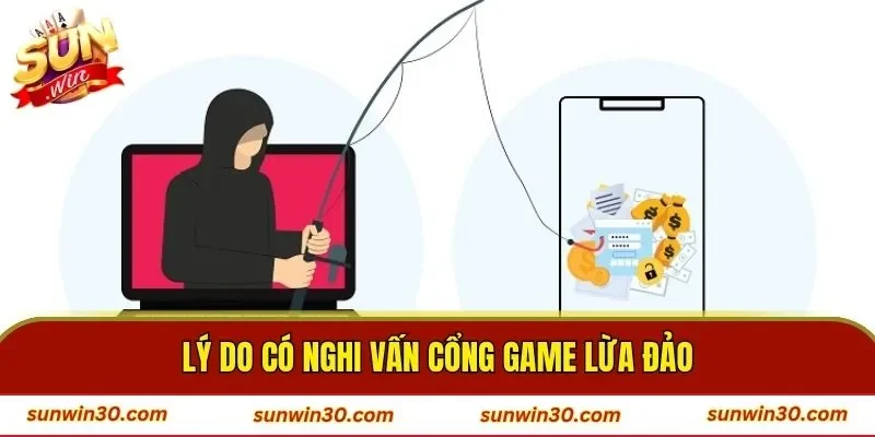 Lý do có nghi vấn cổng game lừa đảo