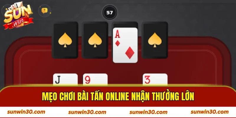Mẹo chơi bài tấn online nhận thưởng lớn