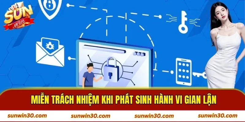 Miễn trách nhiệm khi phát sinh hành vi gian lận