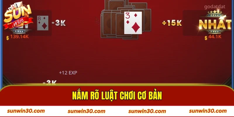Nắm rõ luật chơi cơ bản
