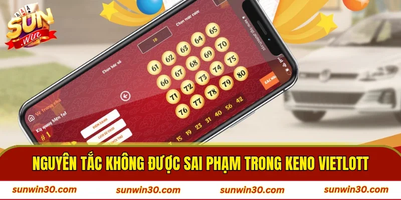 Nguyên tắc không được sai phạm trong Keno Vietlott