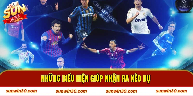Những biểu hiện giúp nhận ra kèo dụ