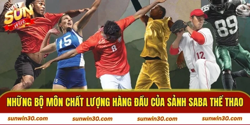 Những bộ môn chất lượng hàng đầu của sảnh Saba thể thao