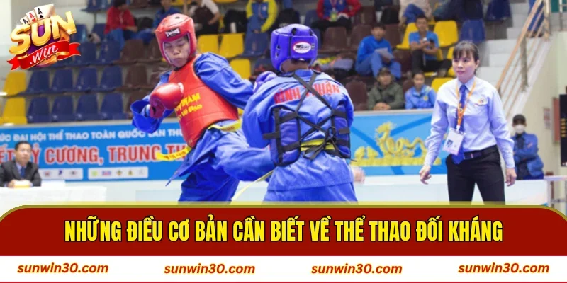 Những điều cơ bản cần biết về thể thao đối kháng