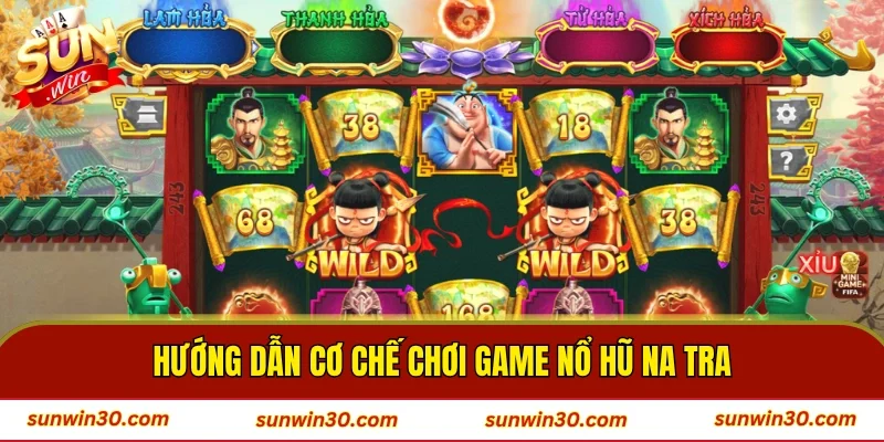 Hướng dẫn cơ chế chơi game Nổ Hũ Na Tra