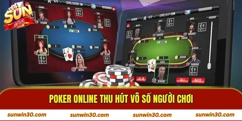 Poker online thu hút vô số người chơi