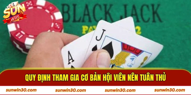 Quy định tham gia cơ bản hội viên nên tuân thủ