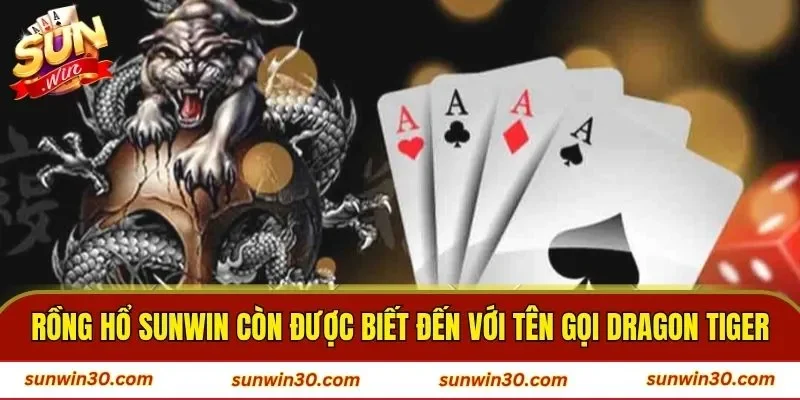 Rồng hổ SUNWIN còn được biết đến với tên gọi Dragon Tiger