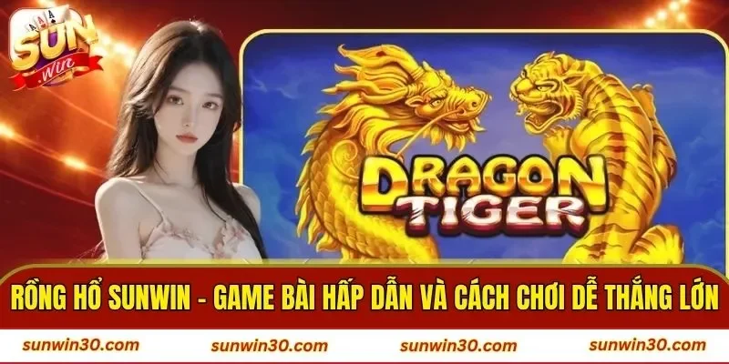 Rồng Hổ SUNWIN