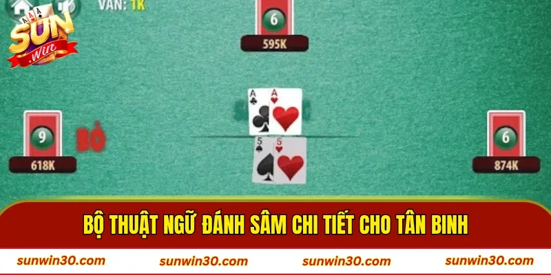 Bộ thuật ngữ đánh Sâm chi tiết cho tân binh
