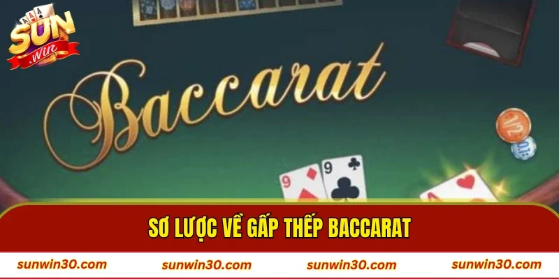Sơ lược về gấp thếp baccarat