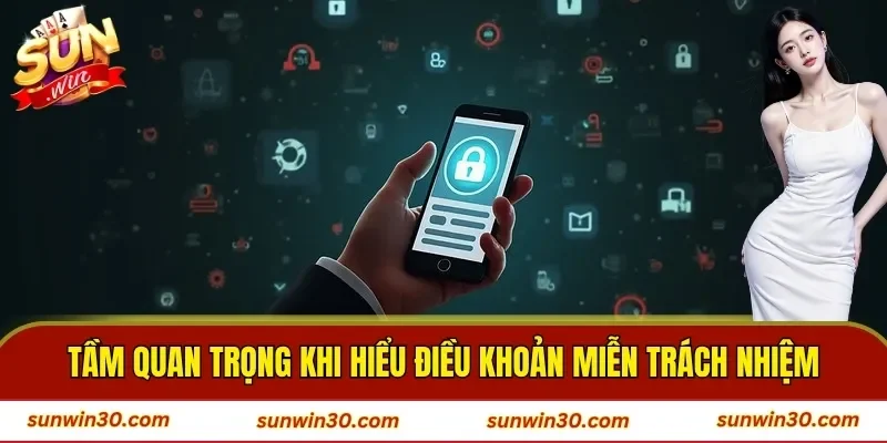 Tầm quan trọng khi hiểu điều khoản miễn trách nhiệm