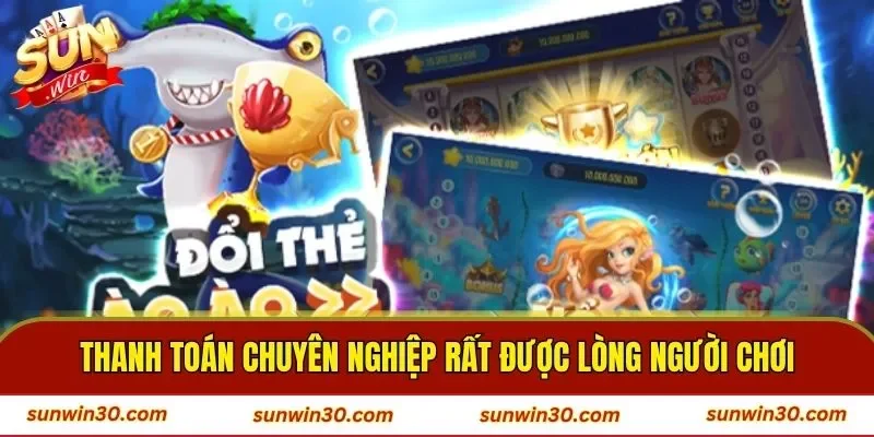 Thanh toán chuyên nghiệp rất được lòng người chơi