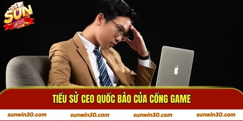 Tiểu sử CEO Quốc Bảo của cổng game