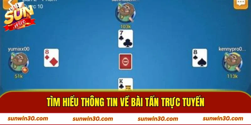 Tìm hiểu thông tin về bài tấn trực tuyến