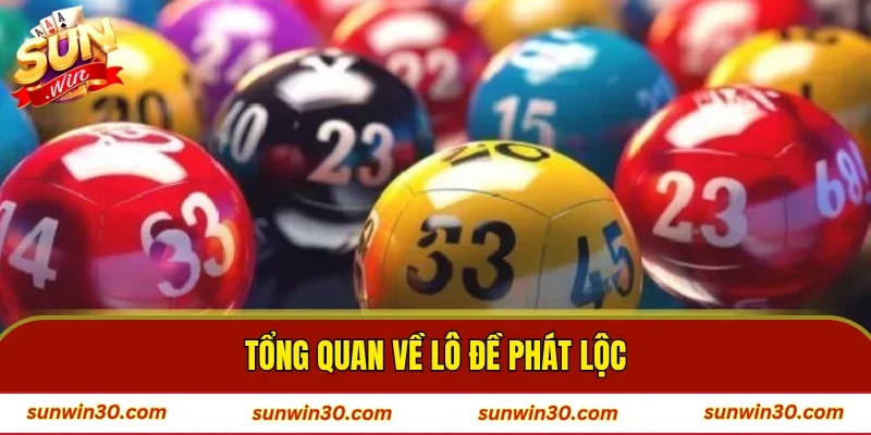 Tổng quan về lô đề phát lộc
