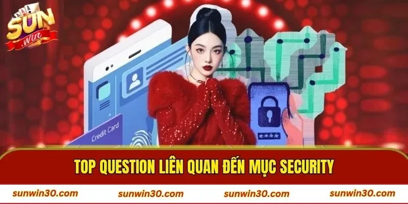 Top question liên quan đến mục security