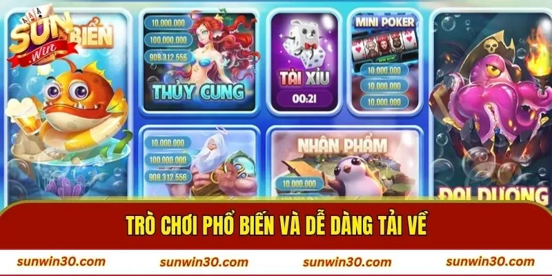 Trò chơi phổ biến và dễ dàng tải về