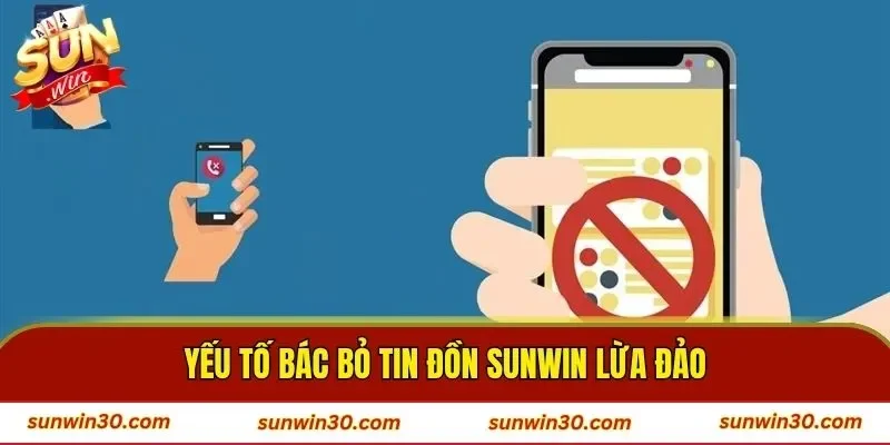 Yếu tố bác bỏ tin đồn SUNWIN lừa đảo